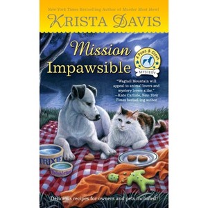 Mission Impawsible - (Paws & Claws Mystery) by  Krista Davis (Paperback) - 1 of 1
