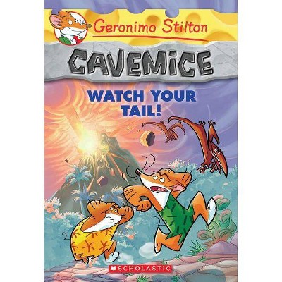 Watch Your Tail! (Geronimo Stilton Cavemice #2), 2 - (Paperback)