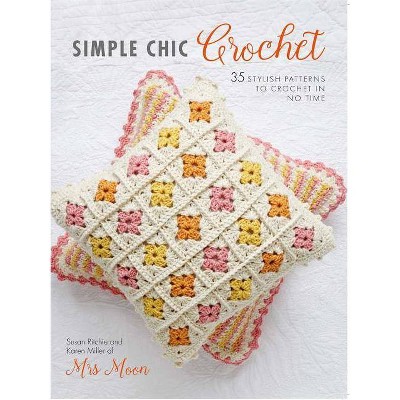 Simple Chic Crochet - by  Susan Ritchie & Karen Miller (Paperback)