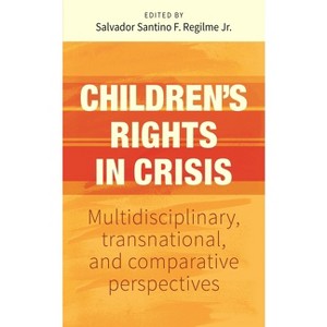 Children's Rights in Crisis - by  Salvador Santino Regilme (Hardcover) - 1 of 1