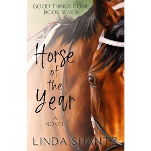 Horse of the Year - (Good Things Come) by  Linda Shantz (Paperback) - 1 of 1