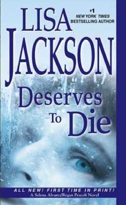 Deserves to Die ( Selena Alvarez/Regan Pescoli) (Paperback) by Lisa Jackson