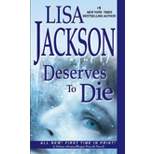 Deserves to Die ( Selena Alvarez/Regan Pescoli) (Paperback) by Lisa Jackson