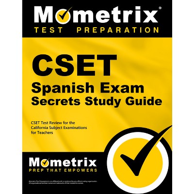 CSET Spanish Exam Secrets Study Guide - by  Mometrix California Teacher Certification Test Team (Paperback)