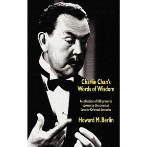 Charlie Chan's Words of Wisdom - by  Howard M Berlin (Hardcover) - 1 of 1