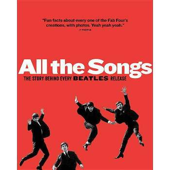 All the Songs - by  Jean-Michel Guesdon & Philippe Margotin (Hardcover)