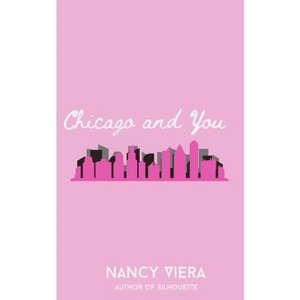 Chicago and You - by  Nancy Viera (Paperback) - 1 of 1