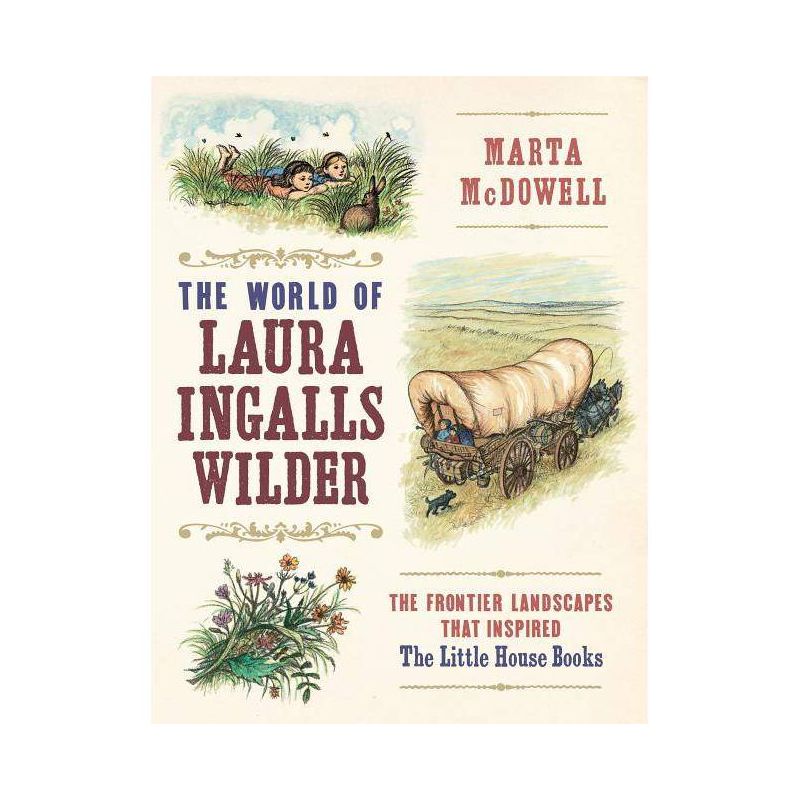 The World of Laura Ingalls Wilder - by  Marta McDowell (Hardcover), 1 of 2