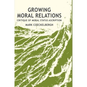 Growing Moral Relations - by  M Coeckelbergh (Paperback) - 1 of 1