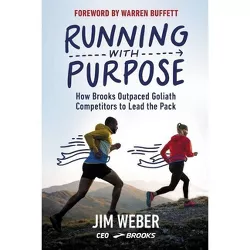 Running with Purpose - by  Jim Weber (Hardcover)