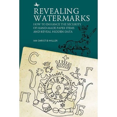 Revealing Watermarks - by  Ian Christie-Miller (Hardcover)