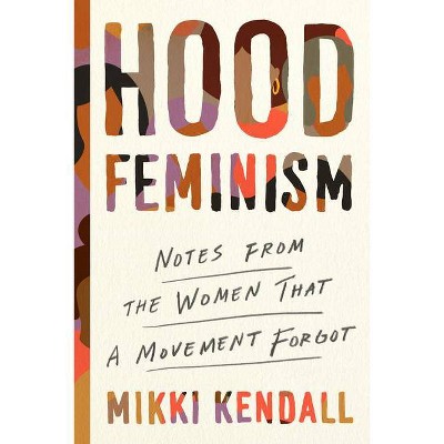 Hood Feminism - by  Mikki Kendall (Hardcover)