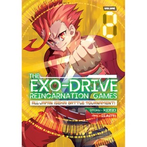 The Exo-Drive Reincarnation Games: All-Japan Isekai Battle Tournament! Vol. 2 - by  Keiso (Paperback) - 1 of 1