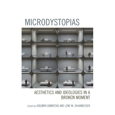 Microdystopias - by  Asbjørn Grønstad & Lene M Johannessen (Hardcover)