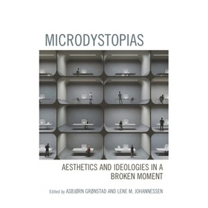 Microdystopias - by  Asbjørn Grønstad & Lene M Johannessen (Hardcover) - 1 of 1