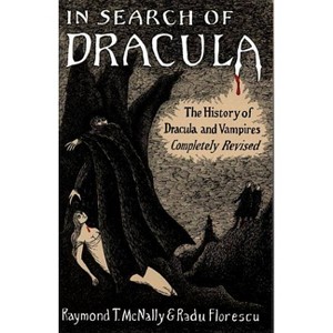 In Search of Dracula - by  Radu Florescu & Raymond T McNally (Paperback) - 1 of 1