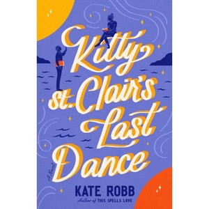 Kitty St. Clair's Last Dance - (Dial Delights) by  Kate Robb (Paperback) - 1 of 1