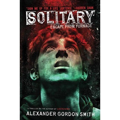 Solitary - (Escape from Furnace) by  Alexander Gordon Smith (Paperback)