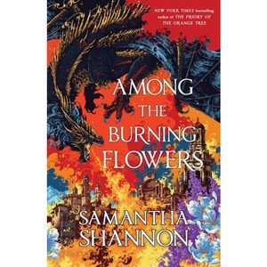 Among the Burning Flowers - (Roots of Chaos) by  Samantha Shannon (Hardcover) - 1 of 1