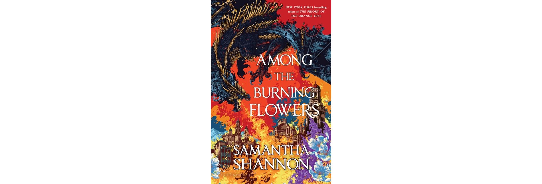 Among the Burning Flowers - (Roots of Chaos) by  Samantha Shannon (Hardcover)
