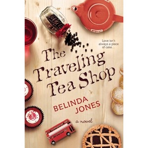 The Traveling Tea Shop - (Lovetravel Series New England) by  Belinda Jones (Paperback) - 1 of 1