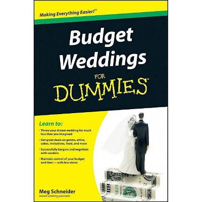 Budget Weddings for Dummies - (For Dummies) by  Meg Schneider (Paperback)