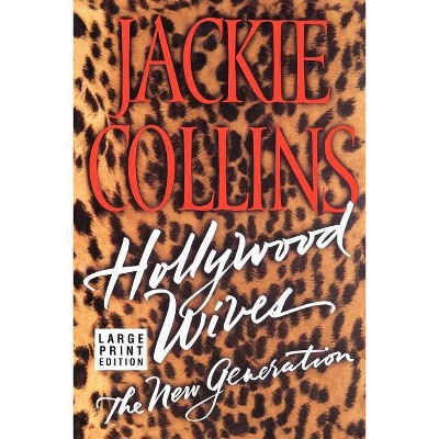 Hollywood Wives - The New Generation LP - Large Print by  Jackie Collins (Paperback)
