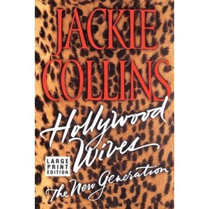 Hollywood Wives - The New Generation LP - Large Print by  Jackie Collins (Paperback) - 1 of 1