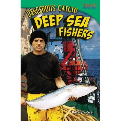 Dangerous Catch! Deep Sea Fishers - (Time for Kids Nonfiction Readers) 2nd Edition by  J B Caverty (Paperback)