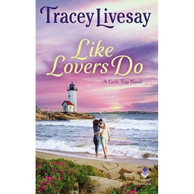 Like Lovers Do - by  Tracey Livesay (Paperback)