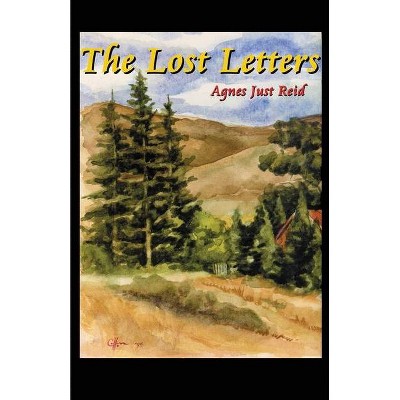 The Lost Letters - by  Agnes Just Reid (Paperback)