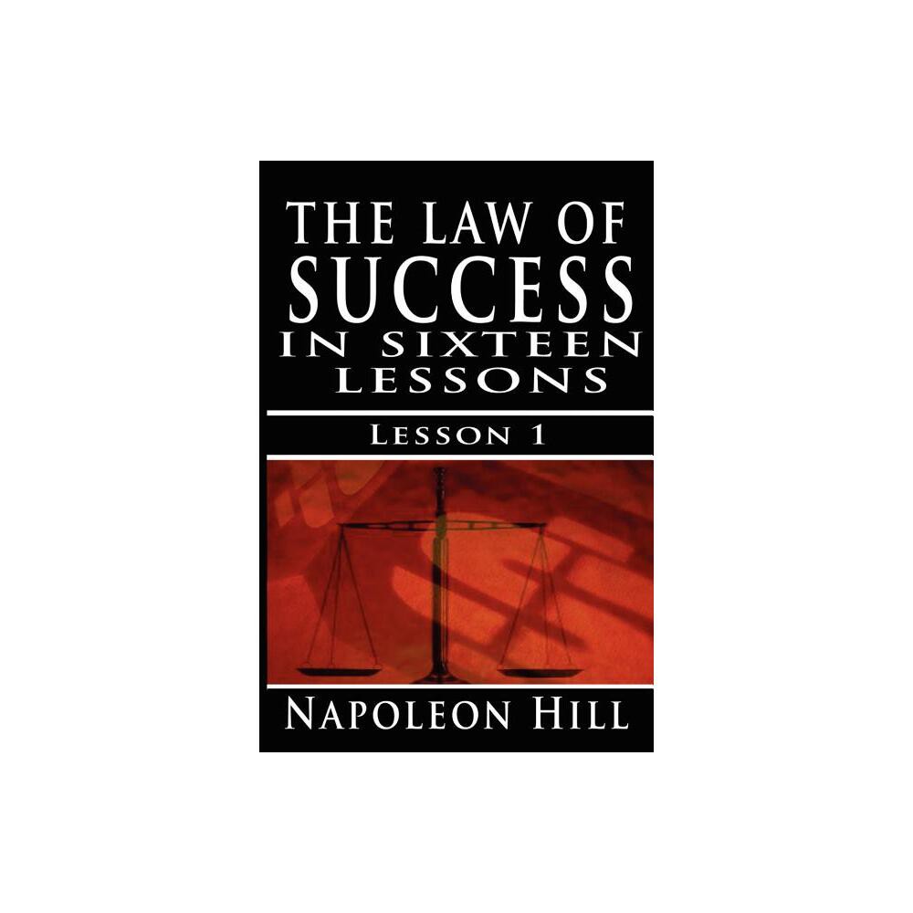 The Law of Success, Volume I - by Napoleon Hill (Paperback)