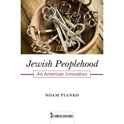 Jewish Peoplehood - (Key Words in Jewish Studies) by  Noam Pianko (Paperback)