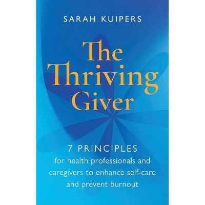 The Thriving Giver - by  Sarah Kuipers (Paperback)