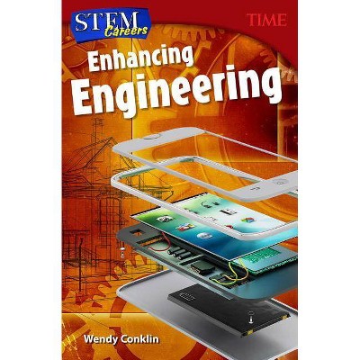 Stem Careers: Enhancing Engineering - (Time for Kids(r) Nonfiction Readers) by  Wendy Conklin (Paperback)