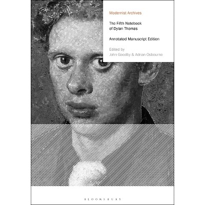 The Fifth Notebook of Dylan Thomas - (Modernist Archives) Annotated (Hardcover)