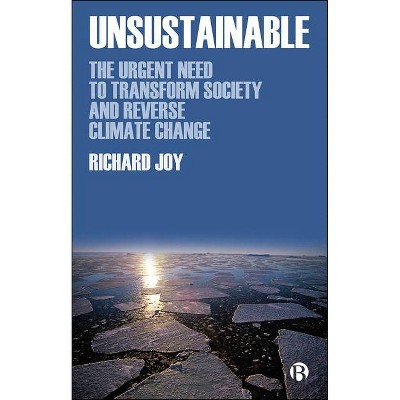 Unsustainable - by  Richard Joy (Paperback)