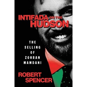 Intifada on the Hudson - by  Robert Spencer (Paperback) - 1 of 1