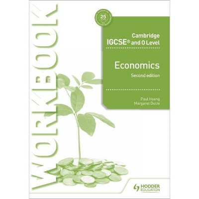 Cambridge Igcse and O Level Economics Workbook 2nd Edition - by  Paul Hoang & Nagle (Paperback)