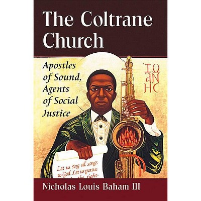 The Coltrane Church - by  Nicholas Louis Baham (Paperback)
