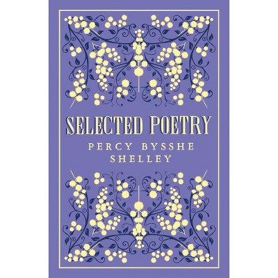 Selected Poetry - Annotated by  Percy Bysshe Shelley (Paperback)