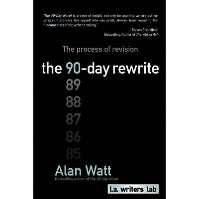 The 90-Day Rewrite - by  Alan Watt (Paperback)