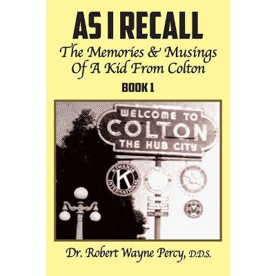 As I Recall - by  Robert Wayne Percy (Paperback)