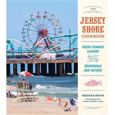 The Jersey Shore Cookbook - by  Deborah Smith (Hardcover)