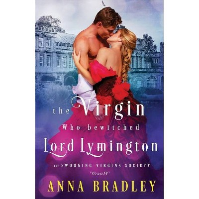 The Virgin Who Bewitched Lord Lymington - by  Anna Bradley (Paperback)