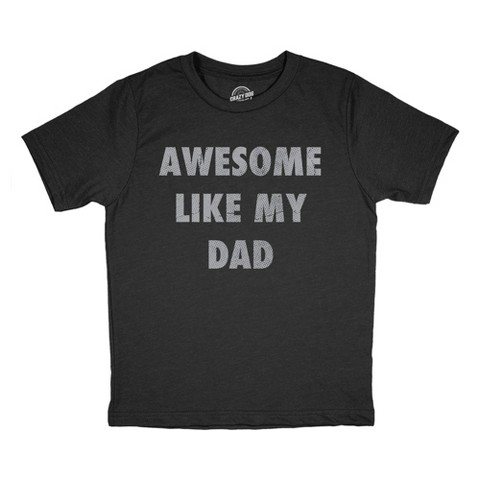 Crazy Dog T-Shirts, Inc. Youth Funny T Shirts Awesome Like My Dad Sarcastic Fathers Lovers Graphic Novelty Tee for Kids - Crazy Dog Youth T Shirt Gift for Dad Black L