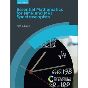 Essential Mathematics for NMR and MRI Spectroscopists - 2nd Edition by  Keith C Brown (Hardcover) - 1 of 1