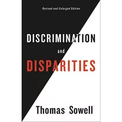 Discrimination and Disparities - by  Thomas Sowell (Hardcover)