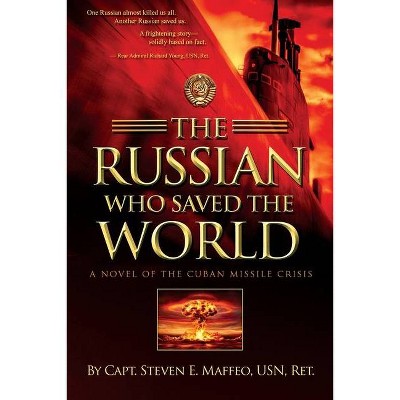 The Russian Who Saved the World - by  Steven E Maffeo (Paperback)