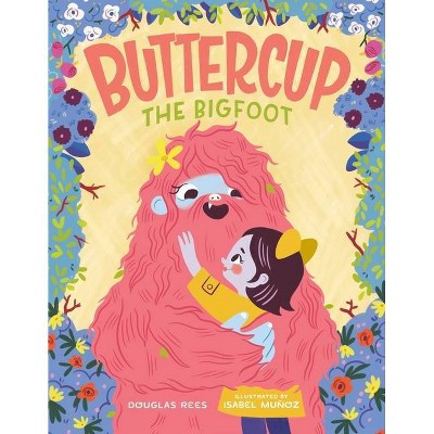 Buttercup the Bigfoot - by  Douglas Rees (Hardcover)